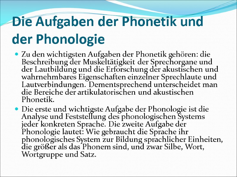 Die Aufgaben der Phonetik und der Phonologie  Zu den wichtigsten Aufgaben der Phonetik